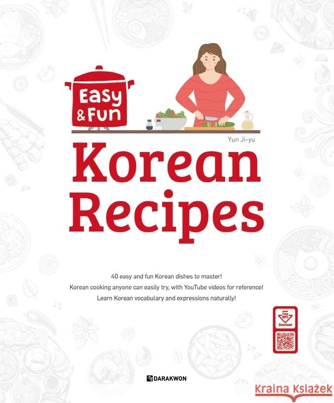 Easy & Fun Korean Recipes (with Free MP3 Download), m. 1 Audio Yun, Ji-ju 9788927732860 Korean Book Services