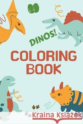 Dinos! Coloring Book: Great Gift for Boys & Girls Kids Activity Book Optimal Format 6 x 9 T. Press, Alissia 9788932054704 Adina Tamiian