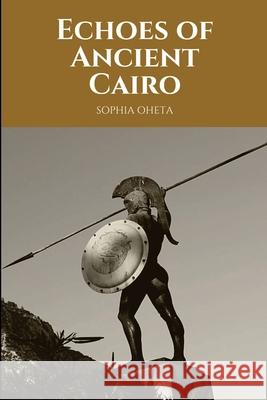 Echoes of Ancient Cairo Oheta Sophia 9788934416616 OS Pub