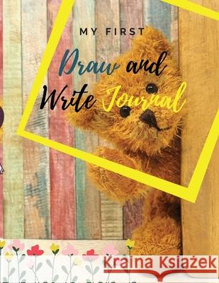 My first Draw and Write Journal: Amazing drawing and writing notebook for children in preschool (Pre-K) and grades K-2; softcover, 8,5 x 11 (pages not Daisy, Adil 9788943136109