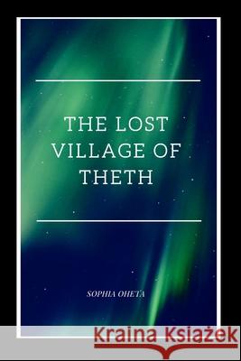 The Lost Village of Theth Oheta Sophia 9788948070989 OS Pub