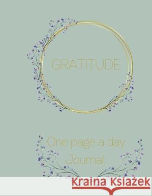 Gratitude: A reflection journal to cultivate an attitude of gratitude one page at a time Catalina Lulurayoflife 9788974212506