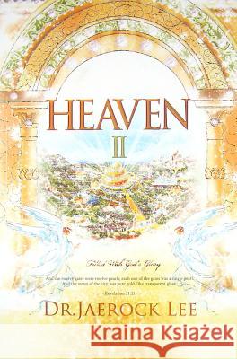 Heaven II: Filled with God's Glory Jaerock Lee 9788975572135 Urim Books USA