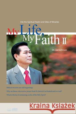 My Life, My Faith Ⅱ Lee, Jaerock 9788975572487