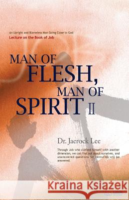 Man of Flesh, Man of Spirit Ⅱ Lee, Jaerock 9788975572708