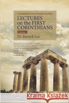 Lectures on the First Corinthians Ⅰ Lee, Jaerock 9788975573057 Urim Books USA