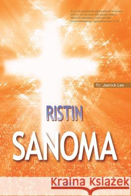 Ristin Sanoma: The Message of the Cross (Finnish Edition) Lee Jaerock 9788975573590 Urim Books USA