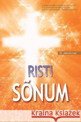 Risti Sõnum: The Message of the Cross (Estonian Edition) Jaerock, Lee 9788975573842 Urim Books USA