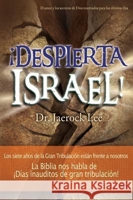 ¡Despierta Israel!: Awaken, Israel (Spanish) Lee, Jaerock 9788975575174 Urim Books USA