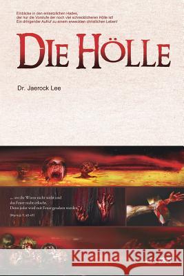 Die Hölle: Hell (German) Lee, Jaerock 9788975575785 Urim Books USA