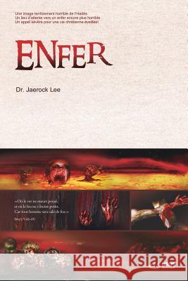 Enfer: Hell (French) Jaerock Lee 9788975575983 Urim Books USA