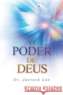 O Poder de Deus (The Power of God) Jaerock, Lee 9788975577727 Urim Books USA