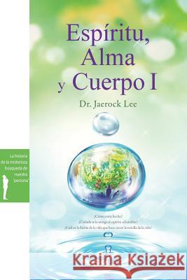 Espíritu, Alma y Cuerpo Ⅰ: Spirit, Soul and Body Ⅰ(Spanish) Lee, Jaerock 9788975578120 Urim Books USA