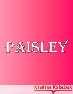 Paisley: 100 Pages 8.5 X 11 Personalized Name on Notebook College Ruled Line Paper Rwg 9788982931505 Rwg Publishing