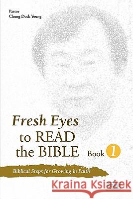 Fresh Eyes to Read the Bible, Book 1 Chung, Duck Young 9788995388549