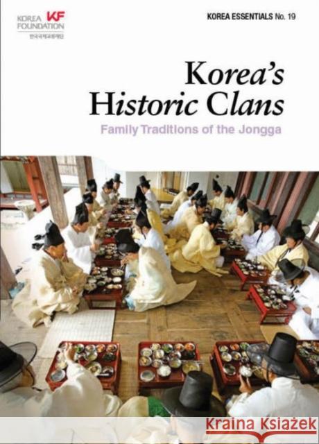 Korea's Historic Clans: Family Traditions of the Jongga Lee Yeonja Kim Mira  9788997639533 Seoul Selection Co., Ltd.