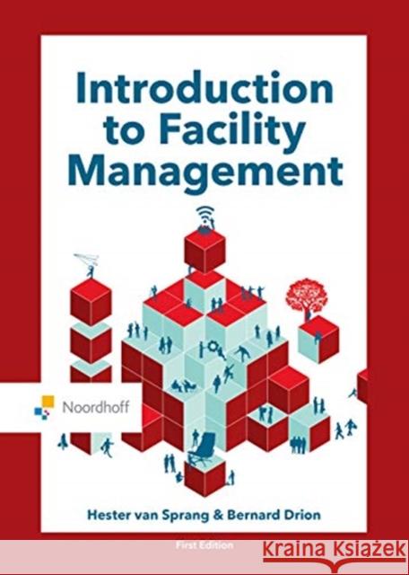 Introduction to Facility Management Hester Va Bernard Drion 9789001752552 Wolters-Noordhoff B.V.