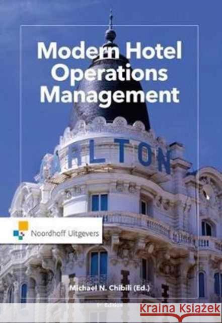 Modern Hotel Operations Management Chibili, Michael|||Bruyn, Shane de|||Benhadda, Latifa 9789001878900