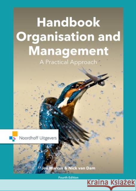 Handbook Organisation and Management: A Practical Approach Nick van Dam 9789001895648 Routledge