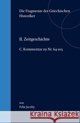 II. Zeitgeschichte, C. Kommentar Zu Nr. 64-105 Felix Jacoby 9789004011069