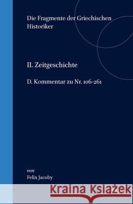 II. Zeitgeschichte, D. Kommentar Zu Nr. 106-261 Felix Jacoby 9789004011083