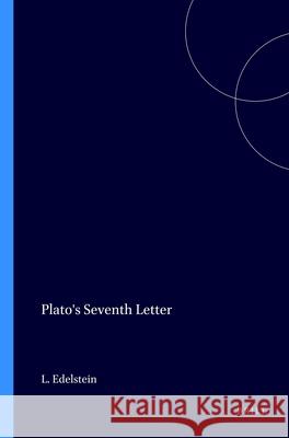 Plato's Seventh Letter L. Edelstein 9789004017269 Brill Academic Publishers