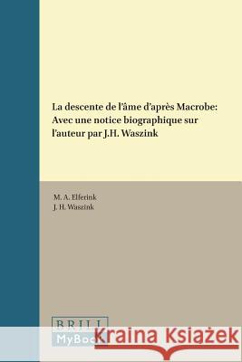 La Descente de l'Âme d'Après Macrobe Elferink 9789004017283 Brill