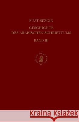 Geschichte Des Arabischen Schrifttums, Band III: Medizin-Pharmazie, Zoologie-Tierheilkunde. Bis Ca. 430 H F. Sezgin 9789004031319 Brill Academic Publishers