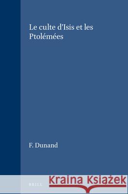 Le Culte d'Isis Et Les Ptolémées Dunand, Francoise 9789004035812 Brill