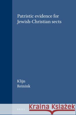 Patristic Evidence for Jewish-Christian Sects Albertus Frederik Johan Klijn G. J. Reinink 9789004037632