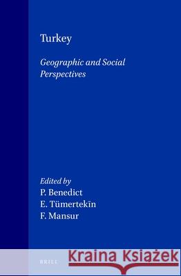 Turkey: Geographic and Social Perspectives P. Benedict E. T]mertek?n F. Mansur 9789004038899 Brill Academic Publishers