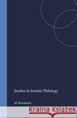 Studies in Semitic Philology M. M. Bravmann 9789004047433 Brill Academic Publishers