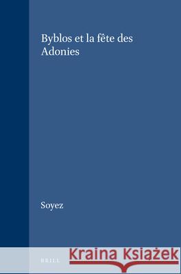 Byblos Et La Fête Des Adonies Soyez 9789004048850 Brill Academic Publishers