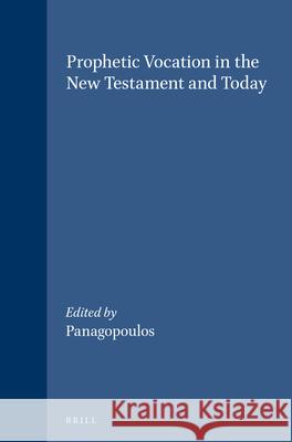 Prophetic Vocation in the New Testament and Today Ecumenical Institute Bossey              J. Panagopoulos 9789004049239 Brill