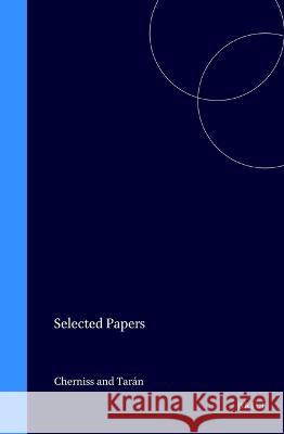 Selected Papers Harold F. Cherniss Leonardo Taran 9789004052352 Brill Academic Publishers