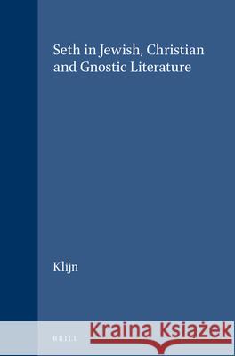 Seth in Jewish, Christian and Gnostic Literature Klijn 9789004052451