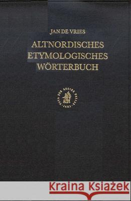 Altnordisches etymologisches Wörterbuch Jan Vries 9789004054363