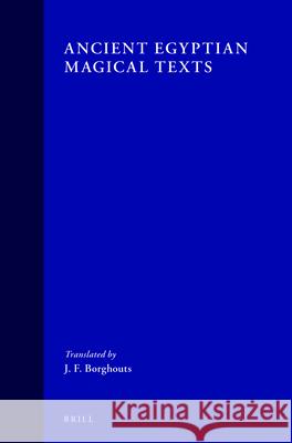 Ancient Egyptian Magical Texts  9789004058484 Brill