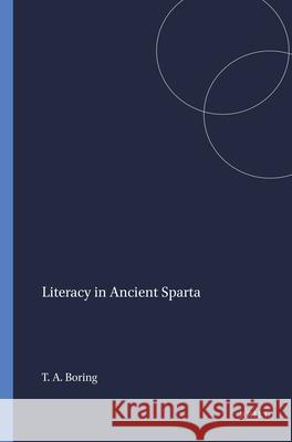 Literacy in Ancient Sparta T. a. Boring 9789004059719 Brill