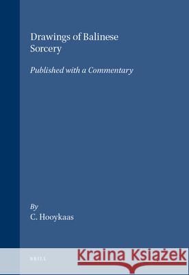 Drawings of Balinese Sorcery: Published with a Commentary C. Hooykaas 9789004061613 Brill Academic Publishers