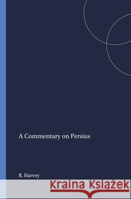 A Commentary on Persius Harvey 9789004063136