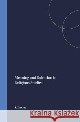 Meaning and Salvation in Religious Studies Sara Davies 9789004070530