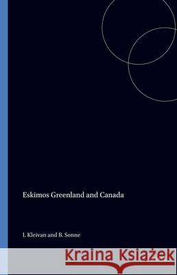 Eskimos - Greenland and Canada I. Kleivan B. Sonne Inge Kleivan 9789004071605 Brill Academic Publishers