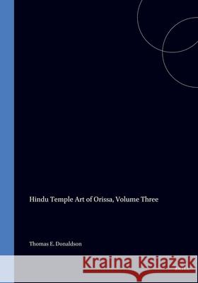 Hindu Temple Art of Orissa, Volume Three Brill Academic 9789004071773