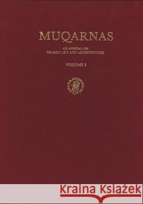 Muqarnas, Volume 3 Oleg Grabar 9789004076112 Brill Academic Publishers