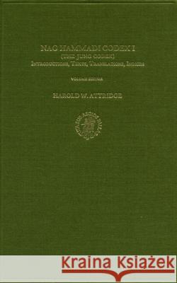 Nag Hammadi Codex I (the Jung Codex): I. Introductions, Texts, Translations, Indices Attridge, Harold 9789004076778