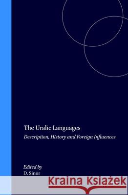 The Uralic Languages: Description, History and Foreign Influences D. Sinor Denis Sinor 9789004077416 Brill Academic Publishers