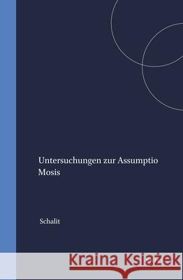 Untersuchungen Zur Assumptio Mosis A. Schalit 9789004081208 Brill Academic Publishers