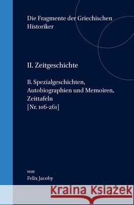 II. Zeitgeschichte, B. Spezialgeschichten, Autobiographien Und Memoiren, Zeittafeln [Nr. 106-261] Jacoby 9789004081802