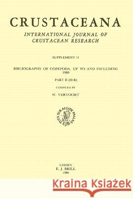Bibliography of Copepoda Up to and Including 1980, Part II (H-R) W. Vervoort 9789004083448 Brill Academic Publishers